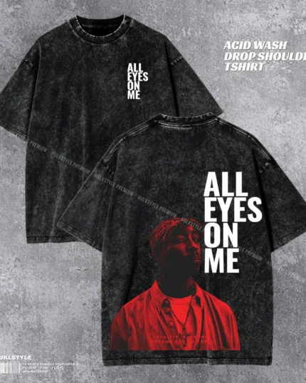 All Eyes On Me Acid Wash T-shirt | Vintage 2Pac Aesthetic Tee | HulkstyleBD